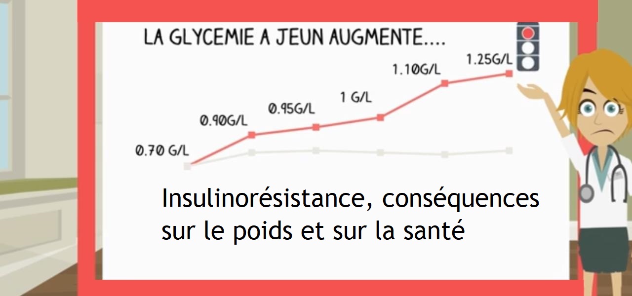 Insulinorésistance, conséquences sur le poids et sur la santé